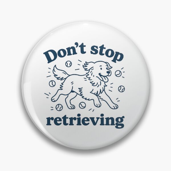 Item preview, Funny Golden Retriever - Don't Stop Retrieving  designed and sold by ZBIFBOUETLA.