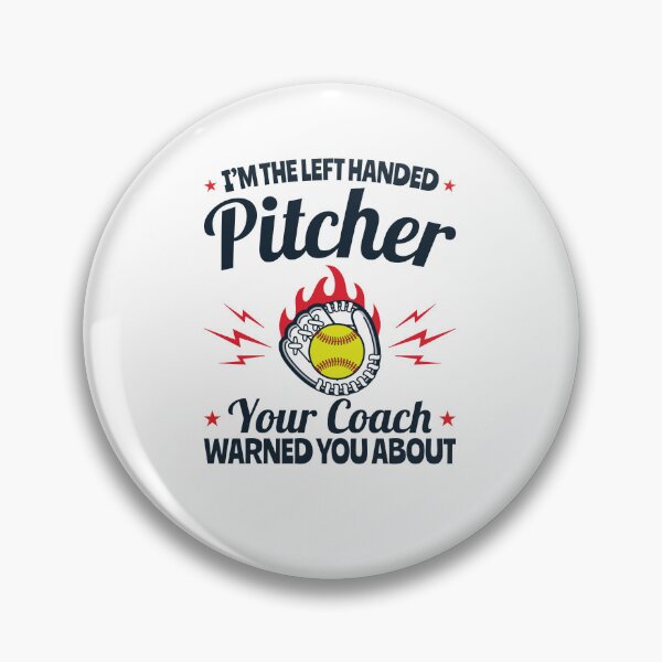 Item preview, I'm the Left Handed Pitcher Your Coach Warned You About Softball  designed and sold by jaygo.
