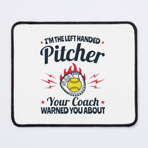 Item preview, I'm the Left Handed Pitcher Your Coach Warned You About Softball  designed and sold by jaygo.