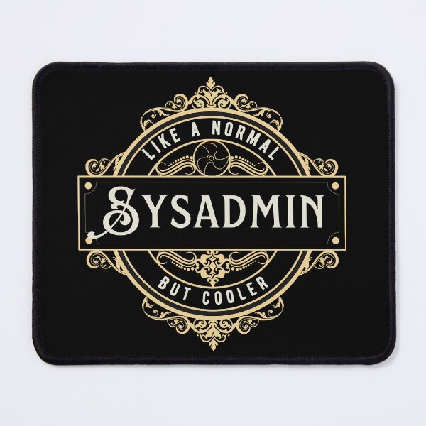 Item preview, I'm a Sysadmin - Sysadmin job  designed and sold by Melkortii1.