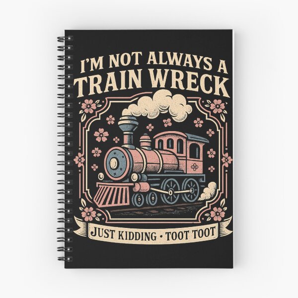 Item preview, Locomotive Funny - I'm Not Always a Train Wreck Just Kidding Toot Toot designed and sold by ZBIFBOUETLA.