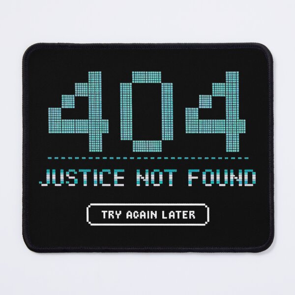 Item preview, 404 Justice Not Found – Retro Error Message Statement designed and sold by maseno.