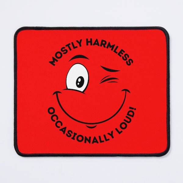 Item preview, MOSTLY HARMLESS - OCCASIONALLY LOUD! designed and sold by ActOutTees.