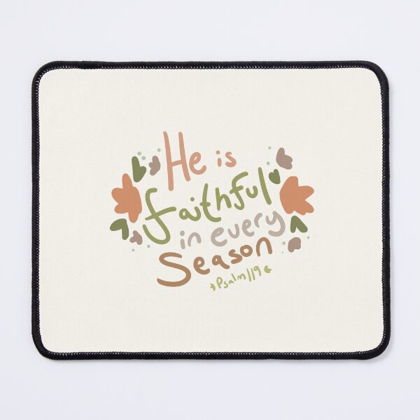Item preview, He is Faithful in Every Season designed and sold by Ashley Moen.