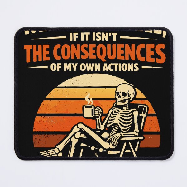 Item preview, Consequences Of My Own Actions Skeleton Retro Sunset designed and sold by WavesStation.