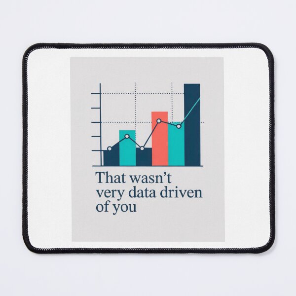 Item preview, That wasn't very data-driven of you designed and sold by Agu210.