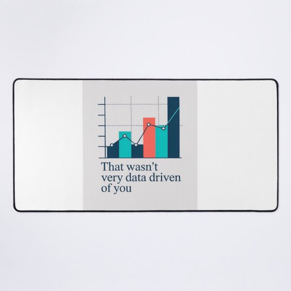Item preview, That wasn't very data-driven of you designed and sold by Agu210.