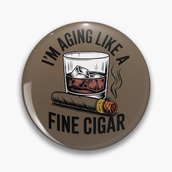 Item preview, I'm Aging Like A Fine Cigar designed and sold by Millsoft.