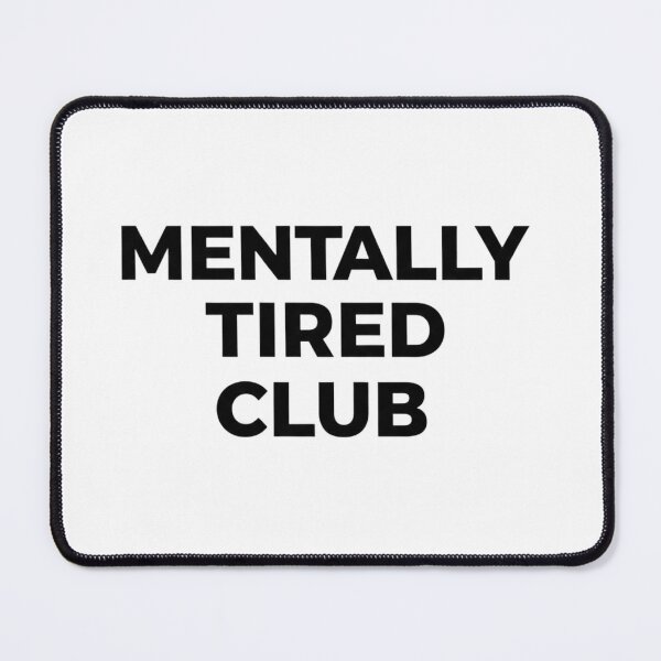 Item preview, Mentally Tired Club Funny Mental Health Quote Shirt designed and sold by EcoBoutiqu ⭐⭐⭐⭐⭐.