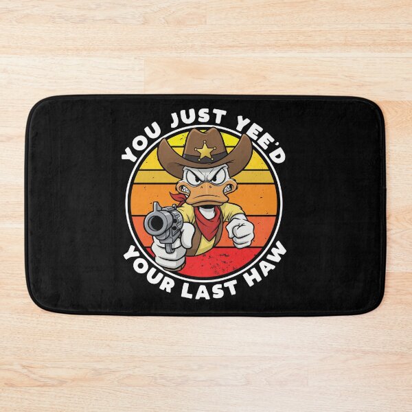Item preview, You just yee'd your last haw!  designed and sold by mksjr.