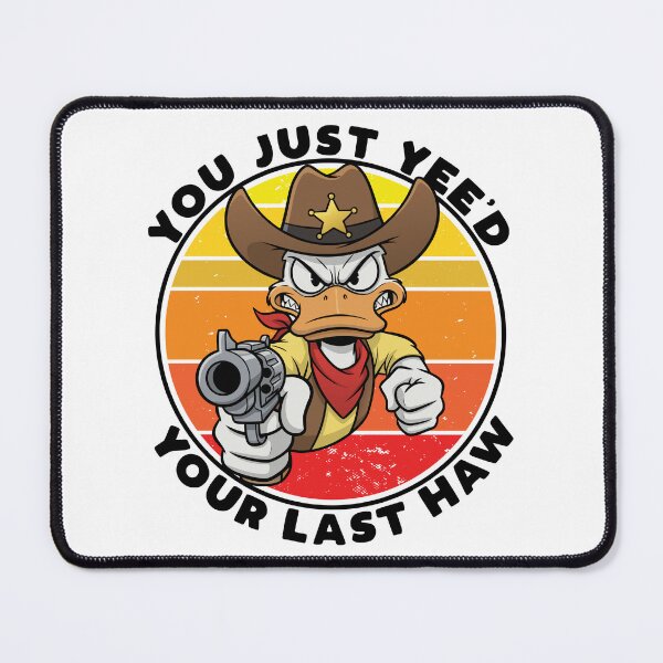 Item preview, You just yee'd your last haw!  designed and sold by mksjr.