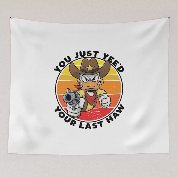 Item preview, You just yee'd your last haw!  designed and sold by mksjr.