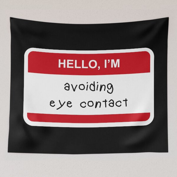 Item preview, **Hello I’m  Avoiding Eye Contact** designed and sold by CurlyDude.