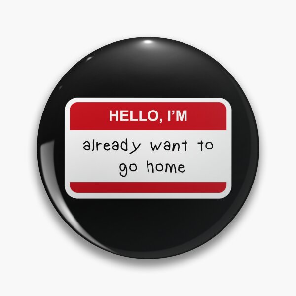 Item preview, **Hello I’m  Already Want to Go Home** designed and sold by CurlyDude.