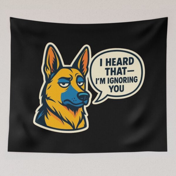 Item preview, I Heard That I’m Ignoring You – Funny Sarcastic German Shepherd Dog Humor Design designed and sold by Typologystudios.