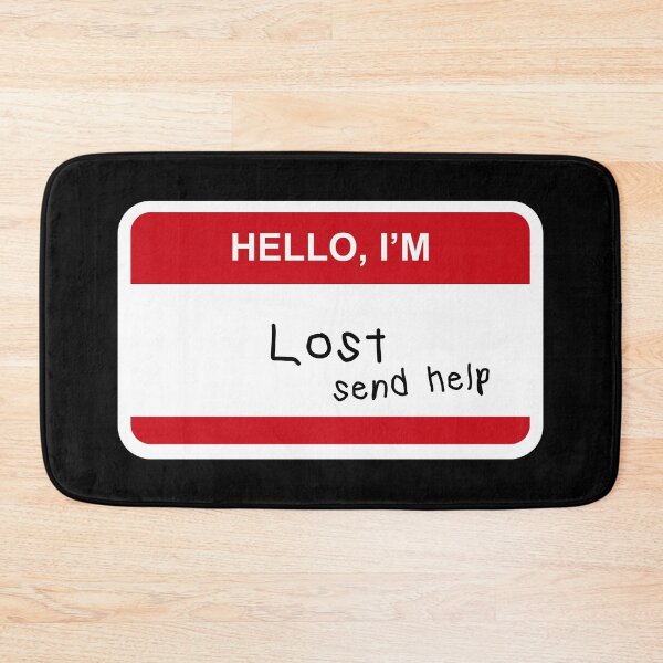 Item preview, **Hello I’m  Lost Send Help** designed and sold by CurlyDude.
