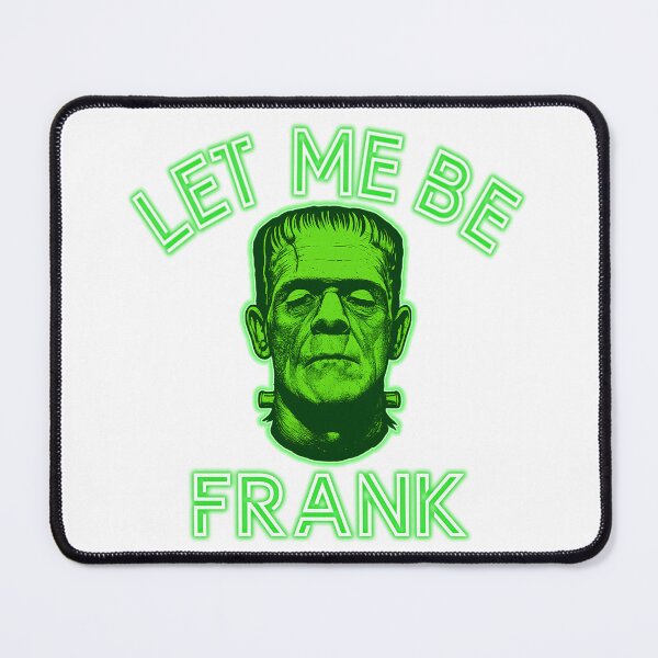 Item preview, Let Me Be Frank designed and sold by FoggyBogs.