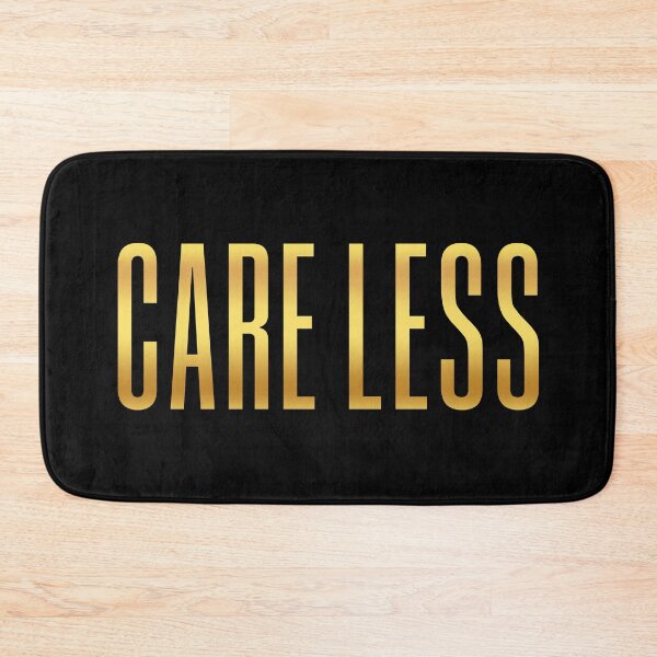 Item preview, Care Less, Golden Condensed Typography designed and sold by Memes N Lore .