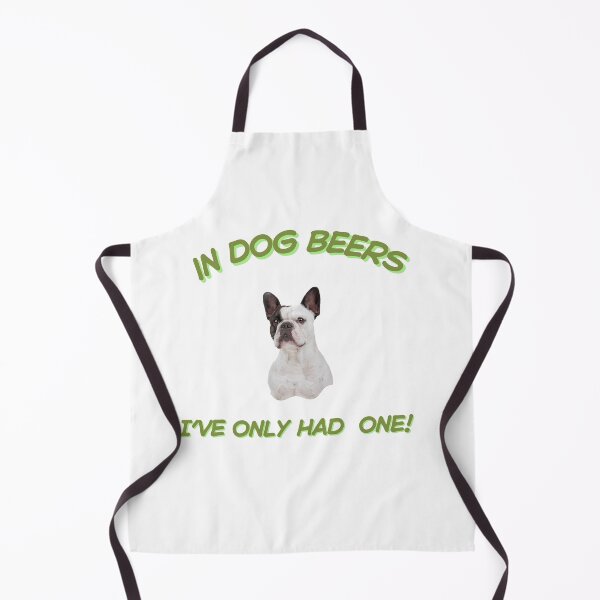 Item preview, "In Dog Beers, I've Only Had One" French Bulldog Design Funny Dog Design designed and sold by PegLeg-Montys.