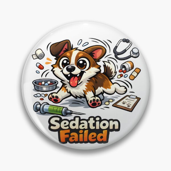 Item preview, Sedation Failed – Funny Veterinary Clinic Humor Design designed and sold by Bettybee00.