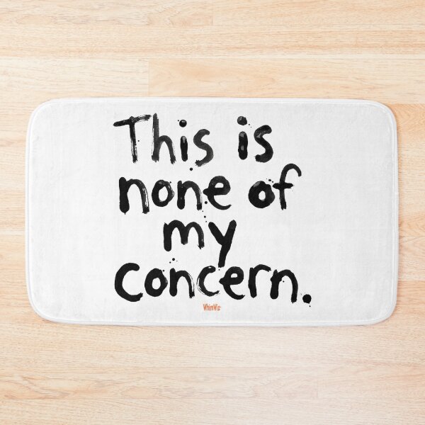 Item preview, None of My Concern - WhimWiz Funny & Quirky Gift Ideas designed and sold by WhimWiz.