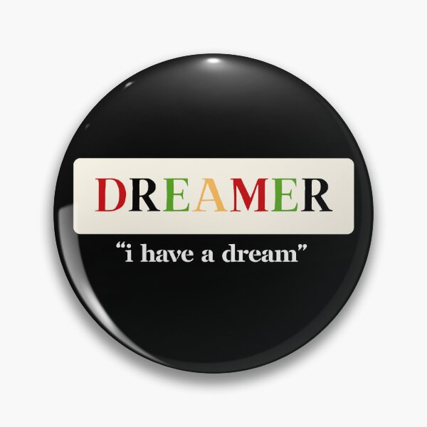 Item preview, "I Have A Dream" - DREAMERS  designed and sold by TheClassicMerch.