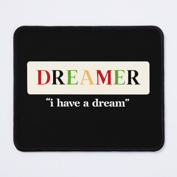 Item preview, "I Have A Dream" - DREAMERS designed and sold by TheClassicMerch.