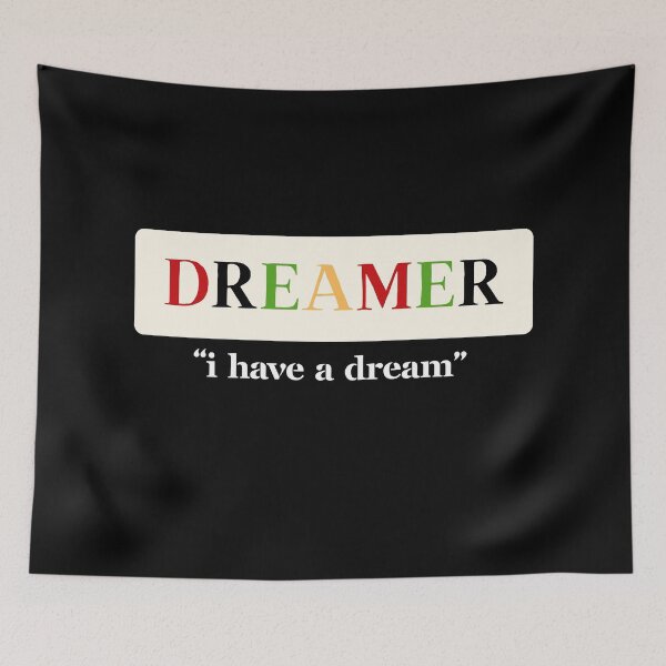 Item preview, "I Have A Dream" - DREAMERS  designed and sold by TheClassicMerch.