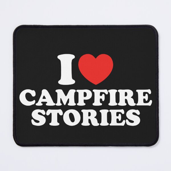 Item preview, I Love Campfire Stories designed and sold by shitpostee.
