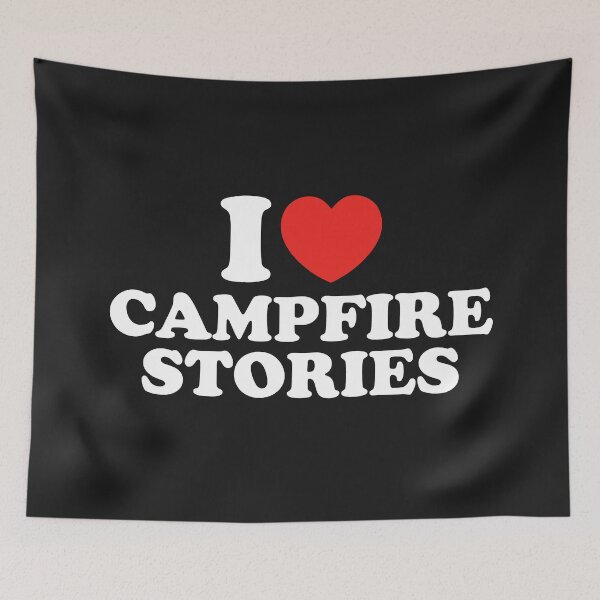 Item preview, I Love Campfire Stories designed and sold by shitpostee.