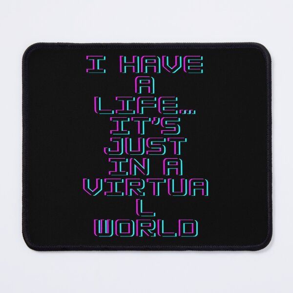 Item preview, I Have a Life… It’s Just in a Virtual World - Funny Gamer Quote Typography for Mugs, T-Shirts, Hoodies, Phone Cases and Backpacks designed and sold by Badzin299.