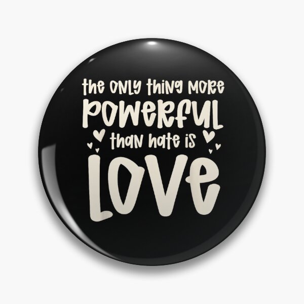 Item preview, Only Thing More Powerful Than Hate Is Love designed and sold by ivotee.