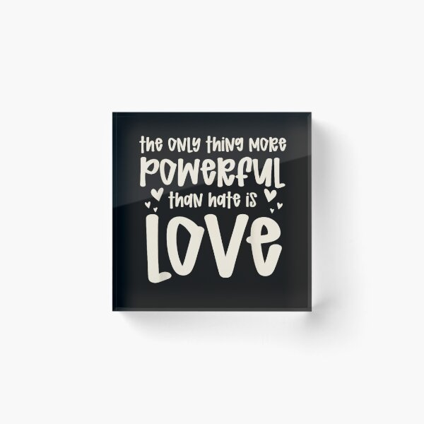 Item preview, Only Thing More Powerful Than Hate Is Love designed and sold by ivotee.