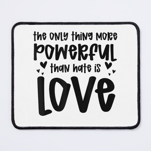 Item preview, Only Thing More Powerful Than Hate Is Love designed and sold by ivotee.