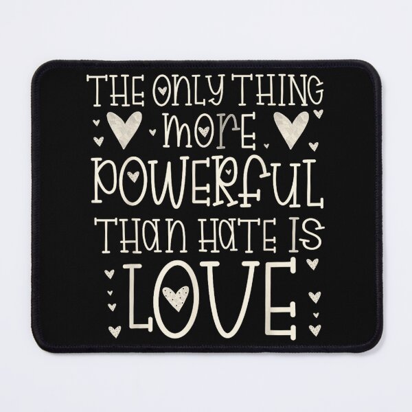 Item preview, Only Thing More Powerful Than Hate Is Love designed and sold by ivotee.