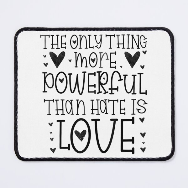 Item preview, Only Thing More Powerful Than Hate Is Love designed and sold by ivotee.