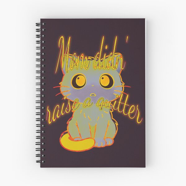 Item preview, “Mom Didn’t Raise to Quit” - Sad Cat Design. V4 designed and sold by Alan-David.