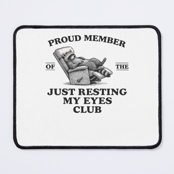 Item preview, Proud Member Of The Just Resting My Eyes Club designed and sold by krystalRomanart.
