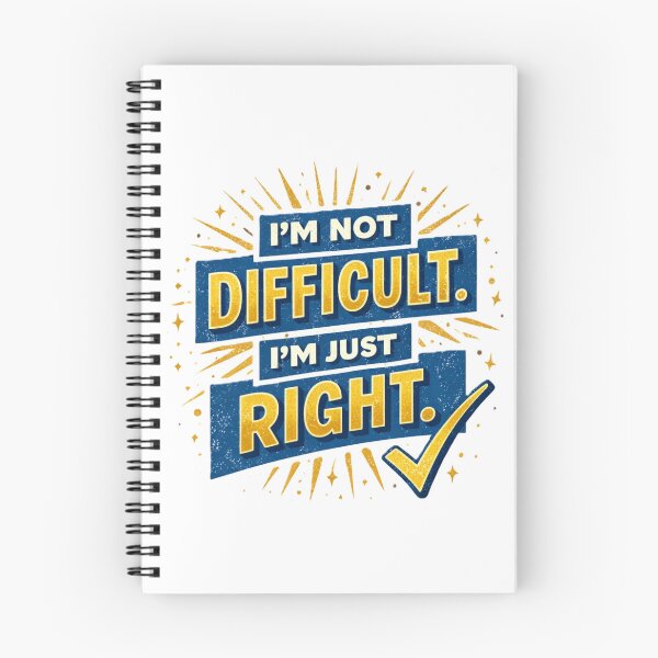 Item preview, i'm not difficult. i'm just right. designed and sold by Shop-Pi.