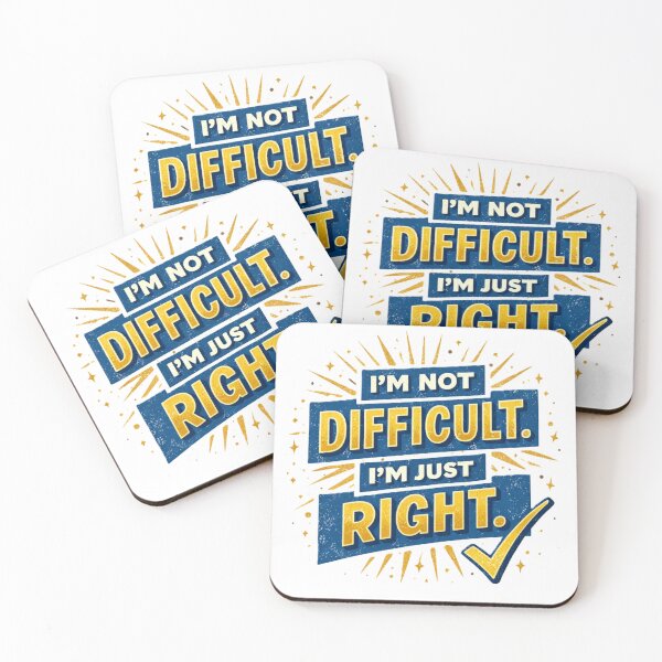 Item preview, i'm not difficult. i'm just right. designed and sold by Shop-Pi.