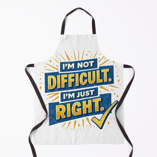 Item preview, i'm not difficult. i'm just right. designed and sold by Shop-Pi.
