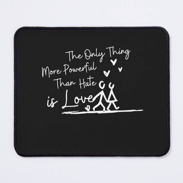 Item preview, Cute The Only Thing More Powerful Than Hate is Love, Amesome designed and sold by faridman.