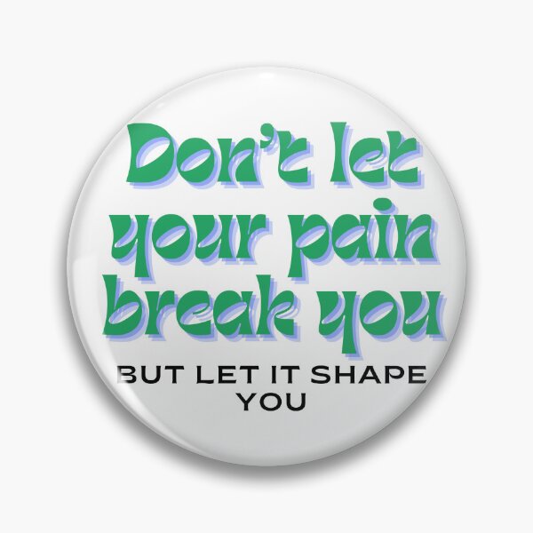 Item preview, Don’t let your pain break you motivational quote design designed and sold by TheProverbsMom.