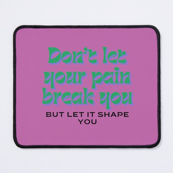 Item preview, Don’t let your pain break you motivational quote design designed and sold by TheProverbsMom.