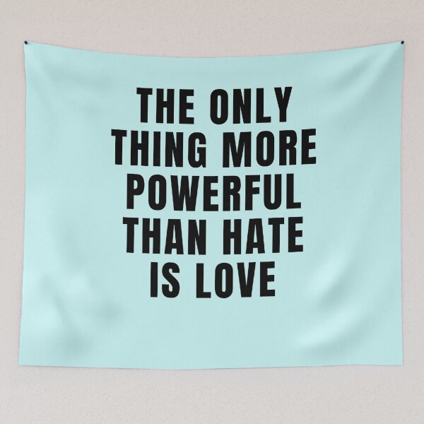 Item preview, THE ONLY THING MORE POWERFUL THAN HATE IS LOVE designed and sold by Greenbaby.