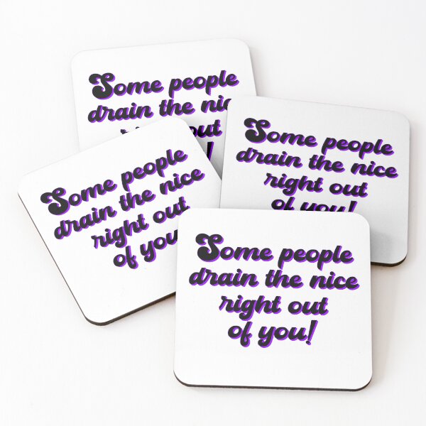 Item preview, Some People Drain the Nice Right Out of you - Purple designed and sold by MSM Designs.