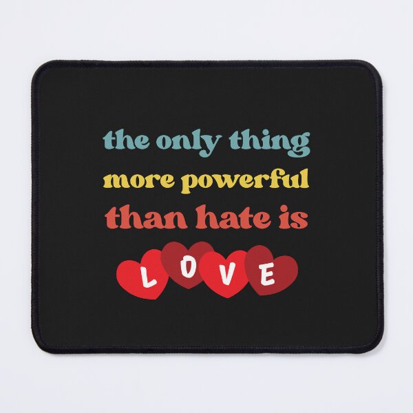 Item preview, Cute The Only Thing More Powerful Than Hate is Love, Amesome designed and sold by faridman.
