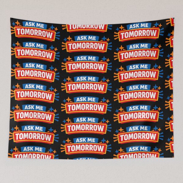 Item preview, Ask Me Tomorrow Procrastination Humor Office Design designed and sold by TeeTimeTreasure.