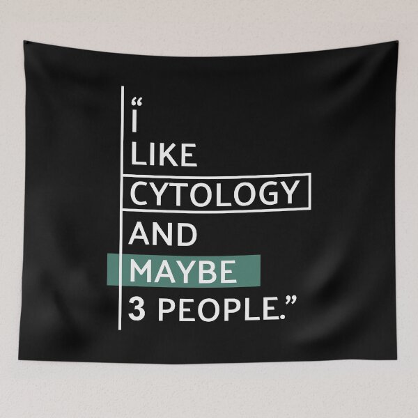 Item preview, I Like Cytology And Maybe 3 People Funny designed and sold by MaryAller.