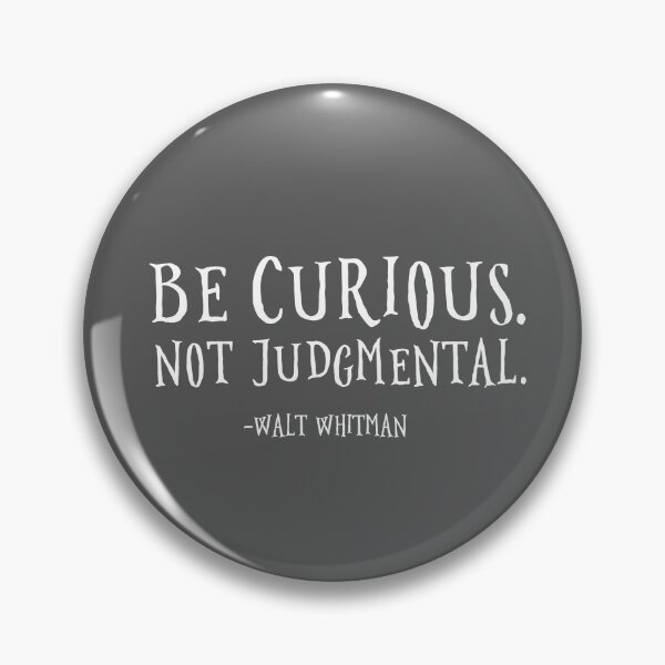 Item preview, Be Curious Not Judgmental designed and sold by corbrand.
